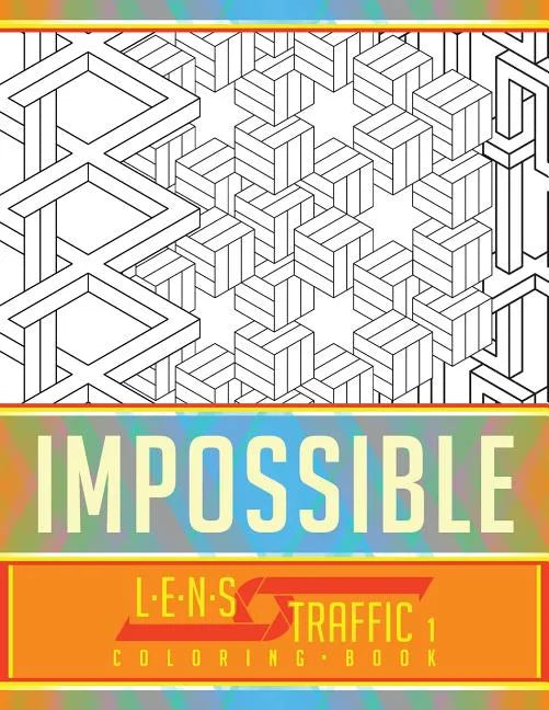 Impossible Coloring Book - LENS Traffic: 8.5 x 11 (21.59 x 27.94 cm) - Paperback