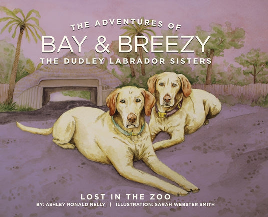 The Adventures of Bay & Breezy: Lost in the Zoo - Hardcover