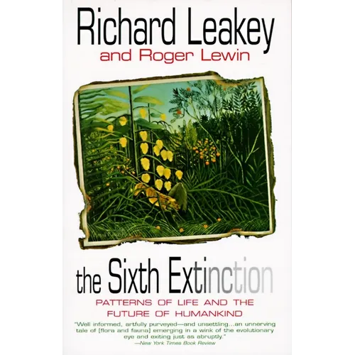 The Sixth Extinction: Patterns of Life and the Future of Humankind - Paperback