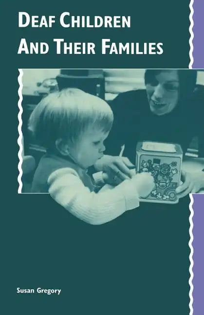 Deaf Children and Their Families - Paperback