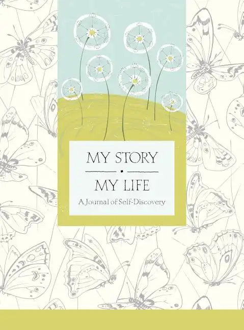 My Story, My Life: A Journal of Self Discovery - Hardcover