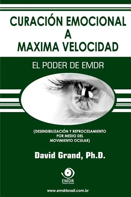 Curación Emocional a Máxima Velocidad: El Poder de EMDR - Paperback