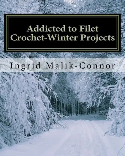 Addicted to Filet Crochet-Winter Projects - Paperback