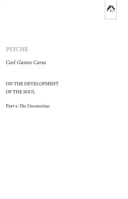Psyche: On the Development of the Soul - Part 1: The Unconscious - Paperback