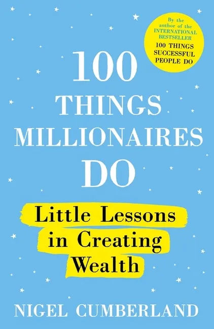 100 Things Millionaires Do: Little Lessons in Creating Wealth - Paperback