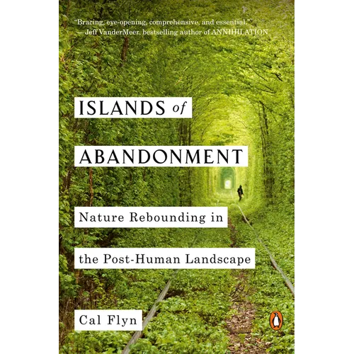 Islands of Abandonment: Nature Rebounding in the Post-Human Landscape - Paperback
