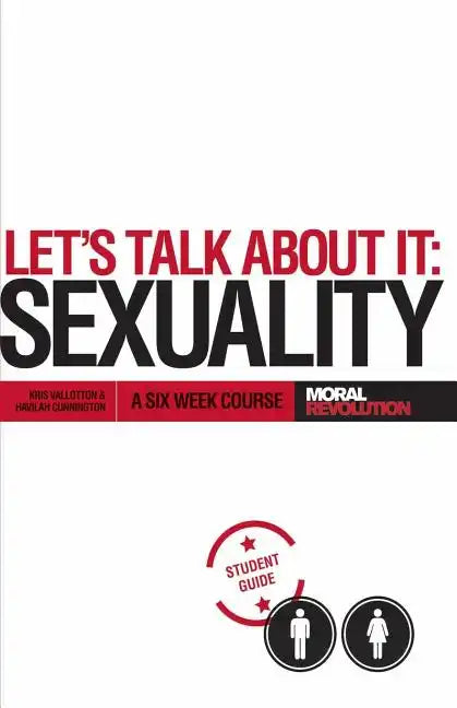 Let's Talk About It - SEXUALITY: A 6-Week Course (Participant's Guide) - Paperback