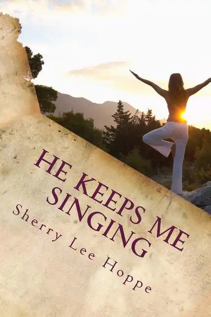 He Keeps Me Singing: Devotions Inspired by Beloved Old Hymns - Paperback