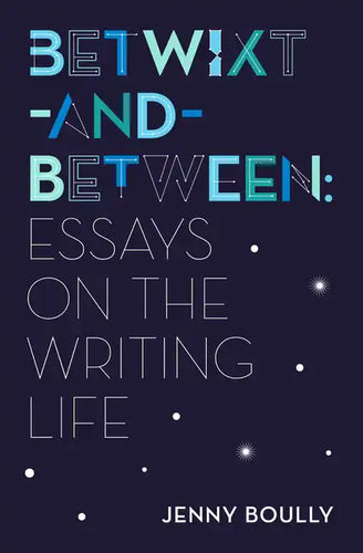 Betwixt-And-Between: Essays on the Writing Life - Paperback