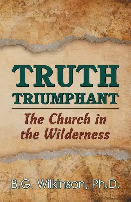 Truth Triumphant: The Church in the Wilderness - Paperback