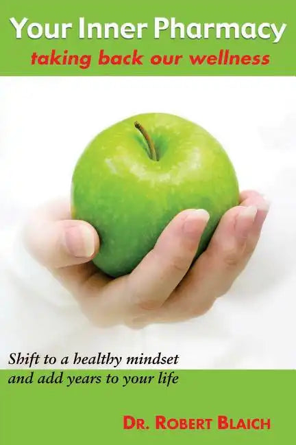 Your Inner Pharmacy: Taking Back Our Wellness - Paperback