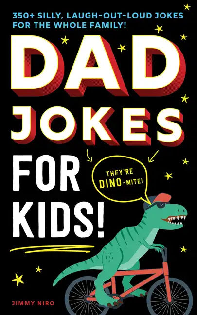 Dad Jokes for Kids: 350+ Silly, Laugh-Out-Loud Jokes for the Whole Family! - Paperback