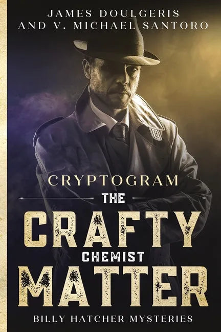 The Crafty Chemist Matter - Billy Hatcher Mysteries - Cryptogram: Cryptogram puzzle books for adults - Murder Mystery Puzzle Book - Paperback