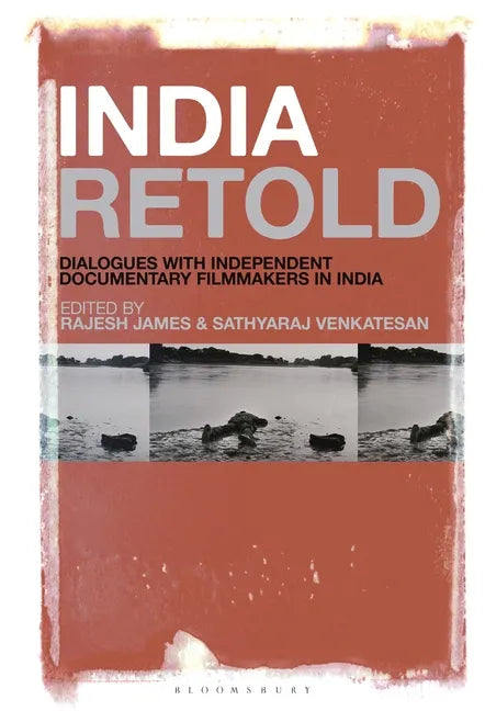 India Retold: Dialogues with Independent Documentary Filmmakers in India - Paperback