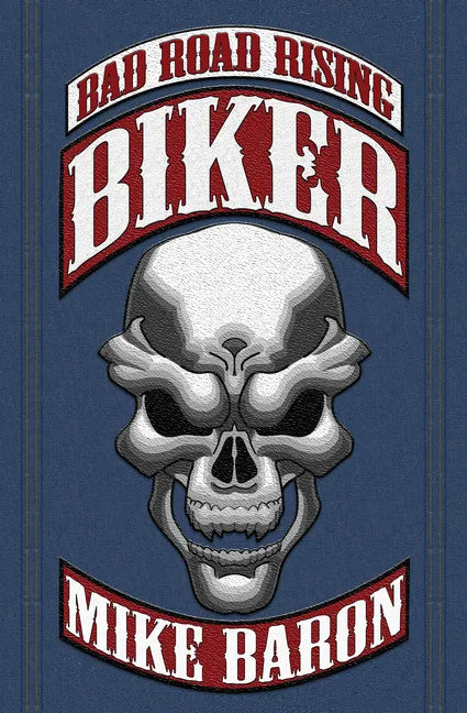 Biker: Bad Road Rising, Book 1 - Paperback