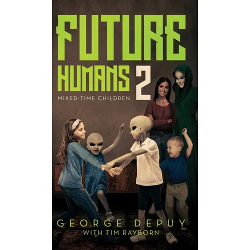 Future Humans 2: Mixed-Time Children - Hardcover