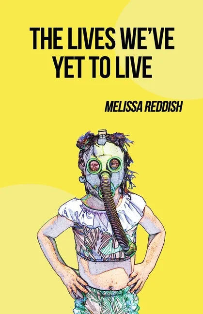 The Lives We've Yet to Live - Paperback