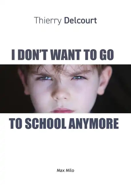I Don't Want to Go to School Anymore - Paperback