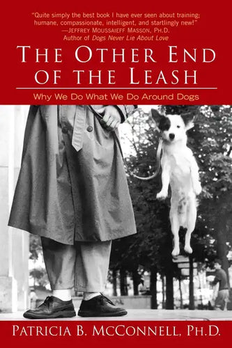 The Other End of the Leash: Why We Do What We Do Around Dogs - Paperback