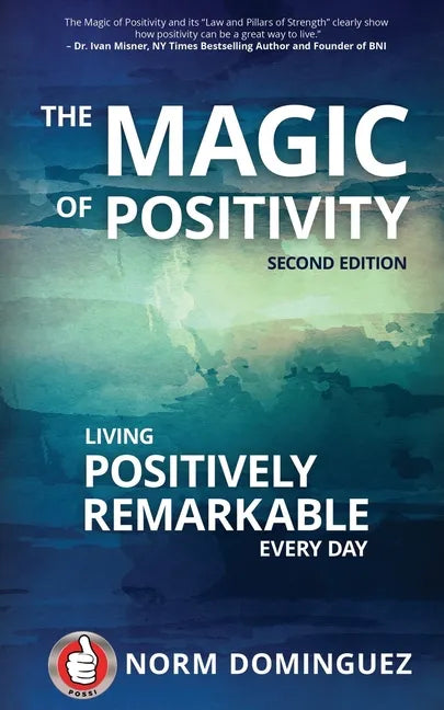 The Magic of Positivity: Living Positively Remarkable Every Day - Paperback
