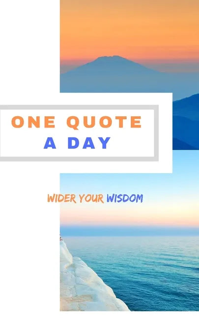 One Quote A Day: Wilder your wisdom with a quote every day! - Paperback