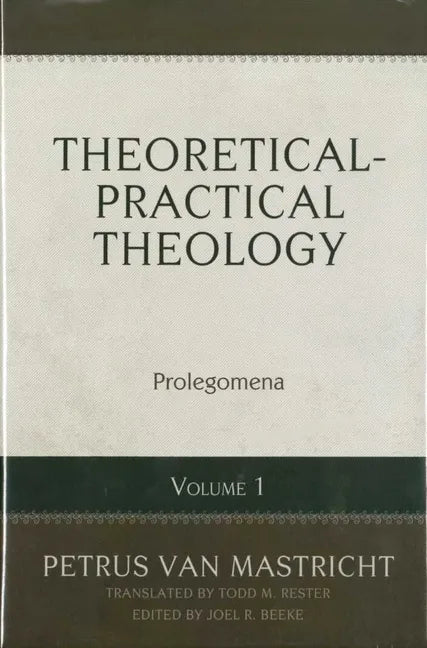 Theoretical-Practical Theology, Vol. 1: Prolegomena - Hardcover