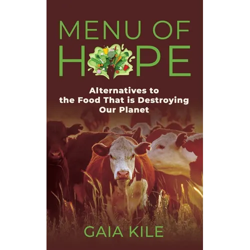Menu of Hope: Alternatives to the Food That Is Destroying Our Planet - Paperback