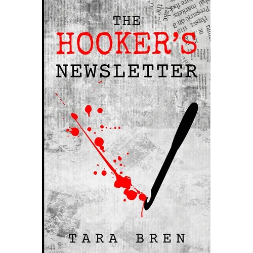 The Hooker's Newsletter: A dark comedy novella - Paperback