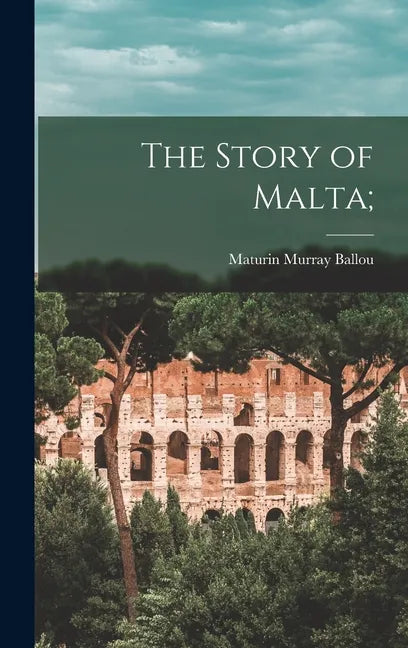 The Story of Malta; - Hardcover