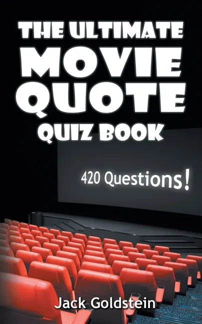 The Ultimate Movie Quote Quiz Book: 420 Questions! - Paperback