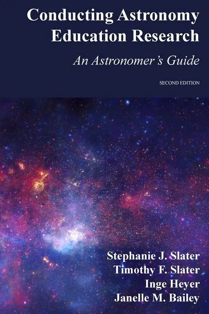 Conducting Astronomy Education Research: An Astronomer's Guide - Paperback