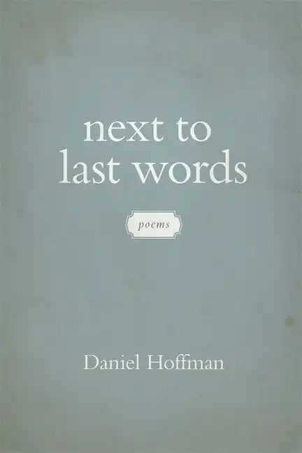 Next to Last Words: Poems - Paperback