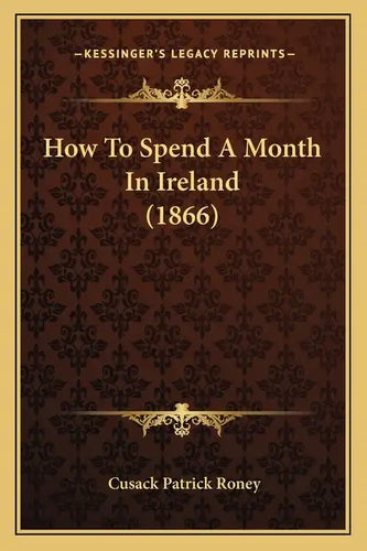 How To Spend A Month In Ireland (1866) - Paperback