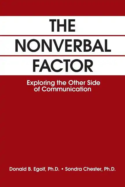 The Nonverbal Factor: Exploring the Other Side of Communication - Paperback