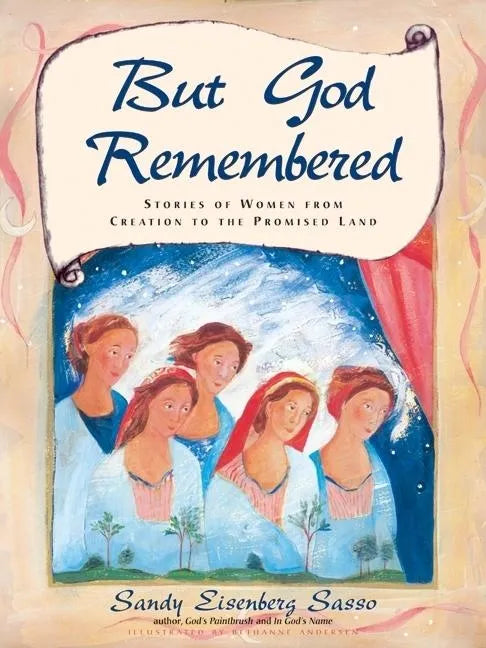 But God Remembered: Stories of Women from Creation to the Promised Land - Paperback