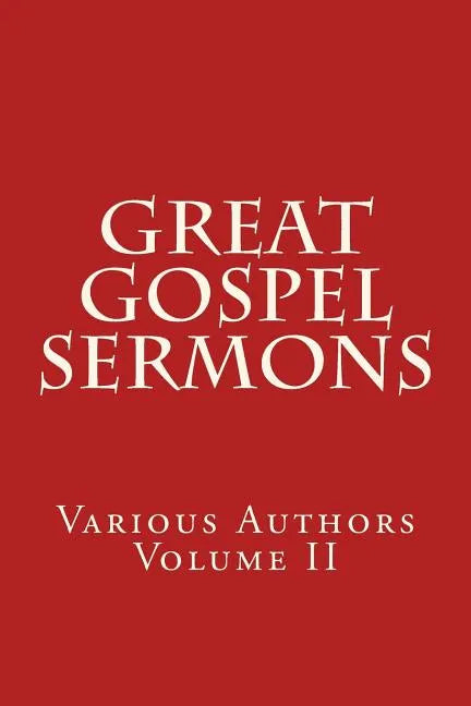 Great Gospel Sermons: Various Authors (Contemporary) - Paperback