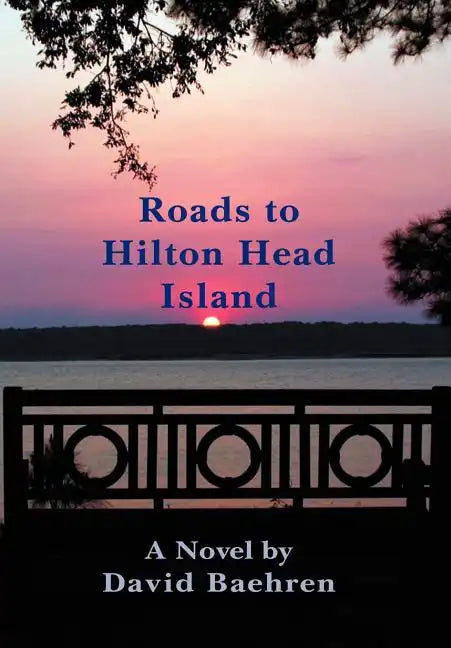 Roads to Hilton Head Island - Hardcover