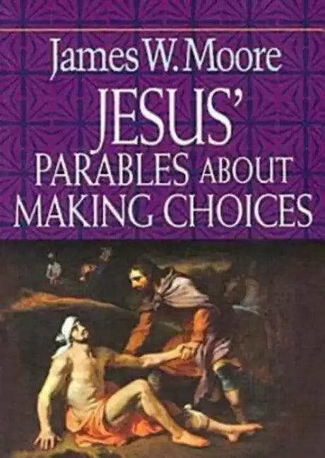 Jesus' Parables about Making Choices - Paperback