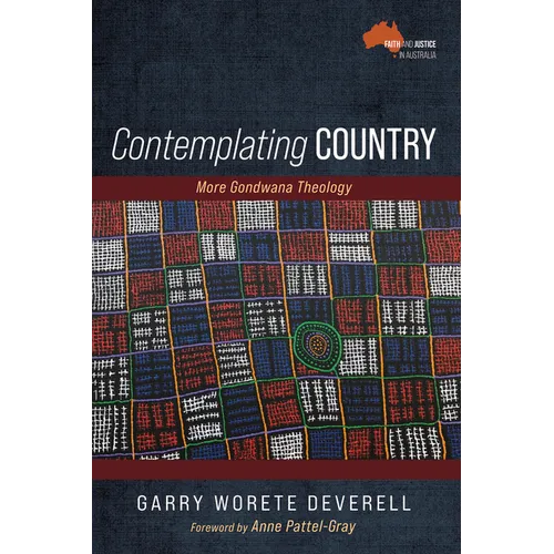 Contemplating Country: More Gondwana Theology - Paperback