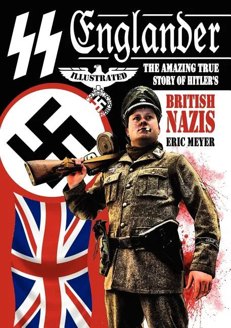 SS Englander: The Amazing True Story of Hitler's British Nazis - Paperback