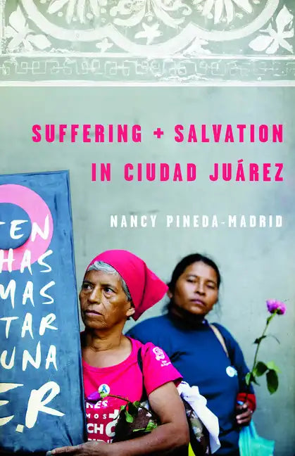 Suffering and Salvation in Ciudad Juarez - Paperback