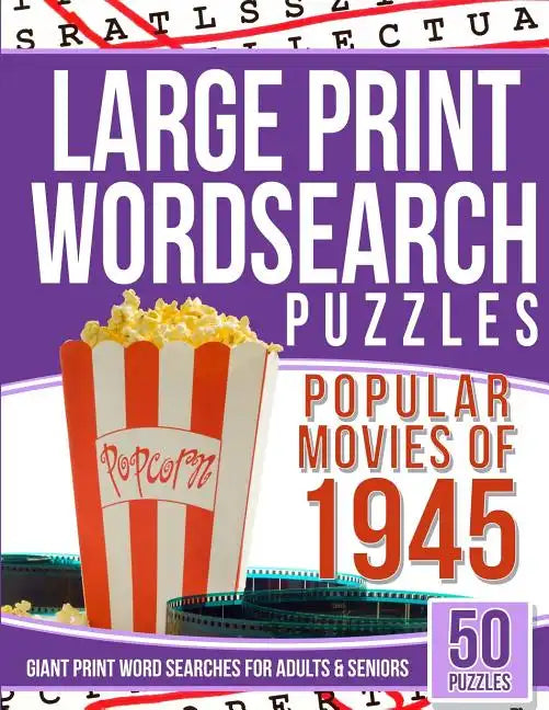 Large Print Wordsearches Puzzles Popular Movies of 1945: Giant Print Word Searches for Adults & Seniors - Paperback