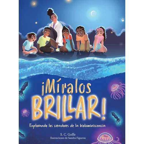 Miralos Brillar: Explorando los creadores de la bioluminiscencia - Hardcover
