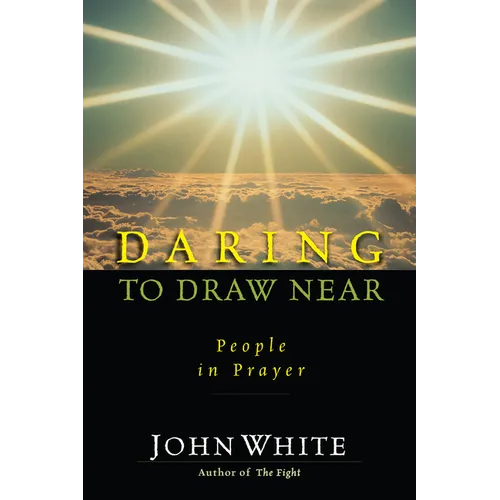 Daring to Draw Near: People in Prayer - Paperback