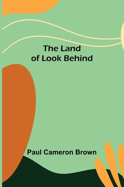 The Land of Look Behind - Paperback