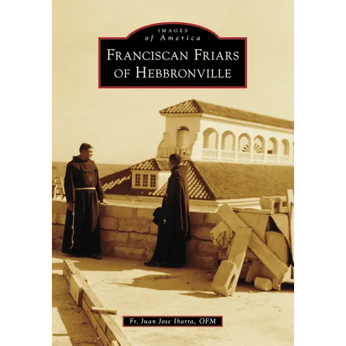 Franciscan Friars of Hebbronville - Paperback
