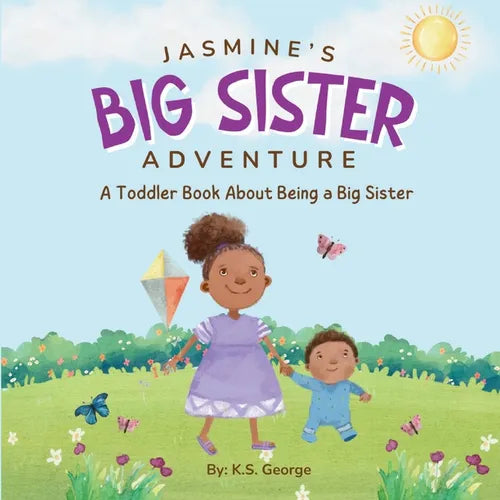 Jasmine's Big Sister Adventure: A Toddler Book About Being a Big Sister - Paperback