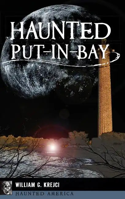 Haunted Put-In-Bay - Hardcover