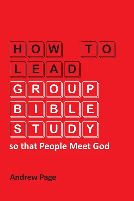 How to Lead Group Bible Study so that People Meet God - Paperback