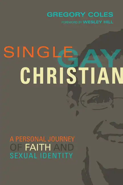 Single, Gay, Christian: A Personal Journey of Faith and Sexual Identity - Paperback